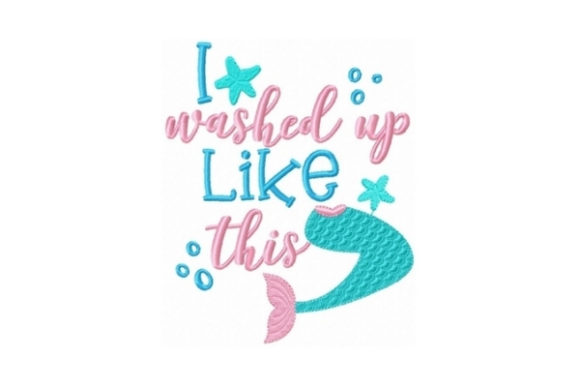 I Washed Up Like This: A Versatile Embroidery Design for Creative Sellers