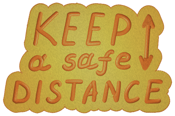 Keep a Safe Distance Embroidery Design Review