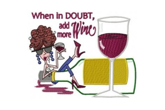 When in Doubt Add More Wine Embroidery Review